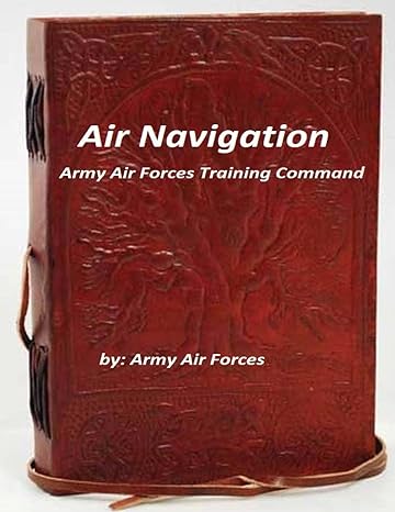 air navigation army air forces training command 1st edition army air forces 1522725385, 978-1522725381