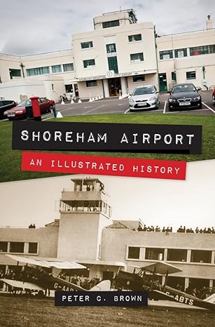 shoreham airport an illustrated history 1st edition peter c brown 1445633442, 978-1445633442