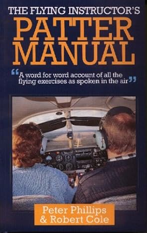 the flying instructors patter manual a word for word account of all the flying exercises as spoken in the air