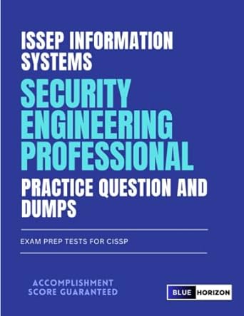 issep information systems security engineering professional practice question and dumps exam prep tests for