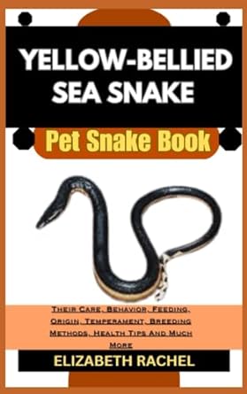 yellow bellied sea snake pet snake book their care behavior feeding origin temperament breeding methods