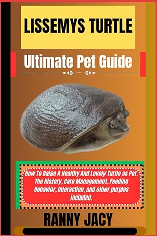 lissemys turtle ultimate pet guide how to raise a healthy and lovely turtle as pet the history care
