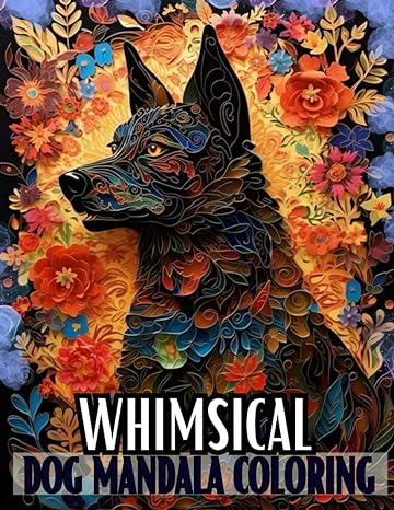 whimsical dog mandala coloring stress relief for adults with playful canine art a relaxing journey of dog