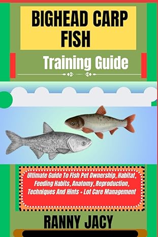 bighead carp fish training guide ultimate guide to fish pet ownership habitat feeding habits anatomy