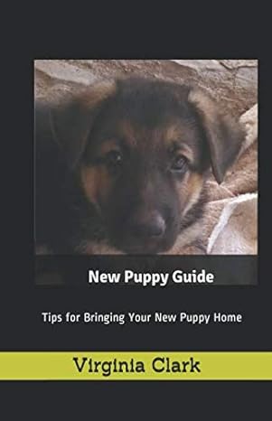 new puppy guide tips for bringing your new puppy home 1st edition virginia clark 1660118255, 978-1660118250