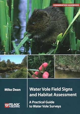 water vole field signs and habitat assessment a practical guide to water vole surveys 1st edition mike dean