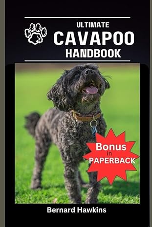 ultimate cavapoo handbook experience based guide to adopting training and feeding raising and caring from day