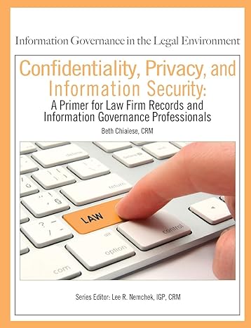 confidentiality privacy and information security a primer for law firm records and information governance