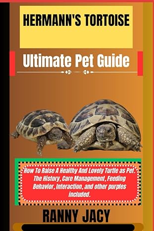 hermanns tortoise ultimate pet guide how to raise a healthy and lovely turtle as pet the history care
