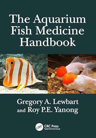 the aquarium fish medicine handbook 1st edition roy p e yanong ,gregory a lewbart 0367522918, 978-0367522919