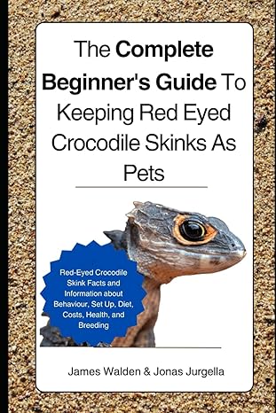 the complete beginners guide to keeping red eyed crocodile skinks as pets red eyed crocodile skink facts and
