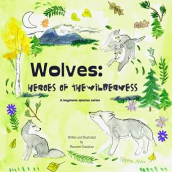 wolves heroes of the wilderness 1st edition maureen chandran b09t347q4p, 979-8985739909