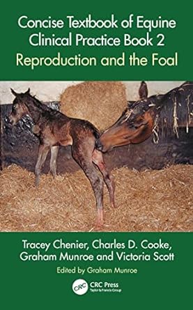 concise textbook of equine clinical practice book 2 reproduction and the foal 1st edition tracey chenier