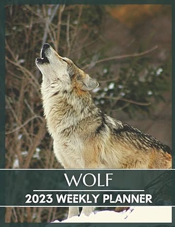 wolf planner 2023 large weekly and monthly one year organizer with animal photo on cover 1st edition