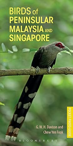 birds of peninsular malaysia and singapore 1st edition g w h davison ,chew yen fook 1472938232, 978-1472938237