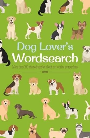 dog lovers wordsearch more than 100 themed puzzles about our canine companions 1st edition eric saunders