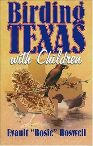 birding texas with children 1st edition evault bosie boswell 1556228406, 978-1556228407