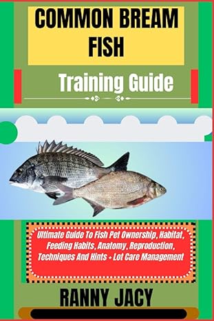 common bream fish training guide ultimate guide to fish pet ownership habitat feeding habits anatomy