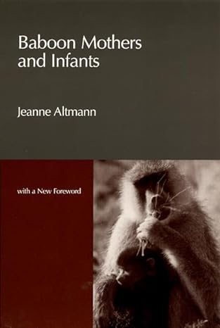 baboon mothers and infants 1st edition jeanne altmann 0226016072, 978-0226016078