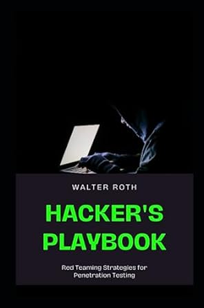 Hackers Playbook Red Teaming Strategies For Penetration Testing