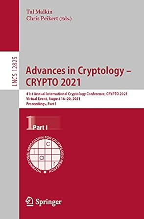 advances in cryptology crypto 2021 41st annual international cryptology conference crypto 2021 virtual event