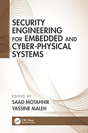 security engineering for embedded and cyber physical systems 1st edition saad motahhir ,yassine maleh