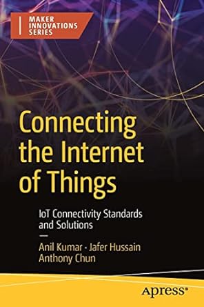 connecting the internet of things iot connectivity standards and solutions 1st edition anil kumar ,jafer