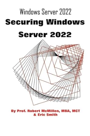 windows server 2022 securing windows server 2022 1st edition robert mcmillen ,eric smith 979-8856744476