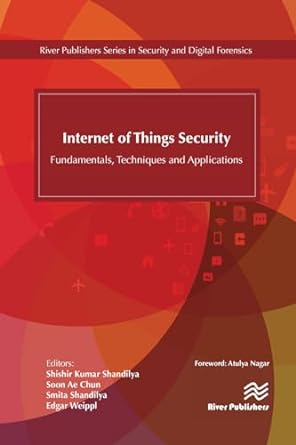 internet of things security fundamentals techniques and applications 1st edition shishir k shandilya ,soon ae