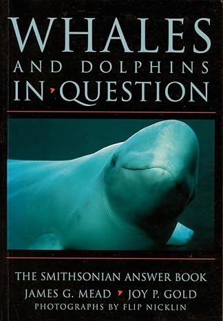 whales and dolphins in question the smithsonian answer book 1st edition james g mead ,joy p gold 1560989807,