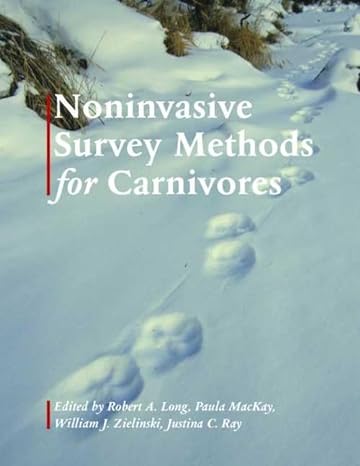 noninvasive survey methods for carnivores 1st edition robert a long ,paula mackay ,justina ray ,william