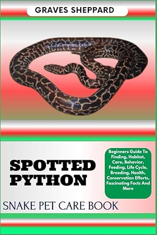 spotted python snake pet care book beginners guide to finding habitat care behavior feeding life cycle