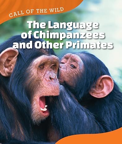 the language of chimpanzees and other primates 1st edition megan kopp 1502617277, 978-1502617279
