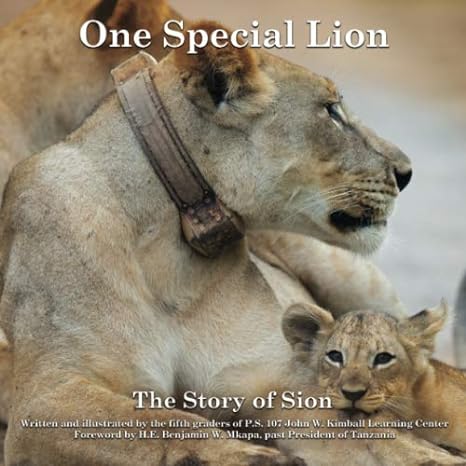 one special lion the story of sion 1st edition the fifth graders p s 107 john w kimball learning center ,h e
