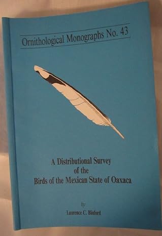 a distributional survey of the birds of the mexican state of oaxaca 1st edition laurence c binford