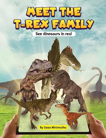 meet the t rex family see dinosaurs in real 1st edition sasa minimuthu 0645481629, 978-0645481624