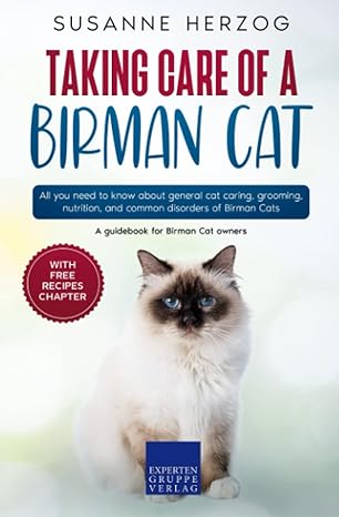 taking care of a birman cat all you need to know about general cat caring grooming nutrition and common