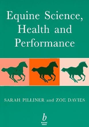 equine science health and performance 1st edition sarah pilliner ,zoe davies 0632039132, 978-0632039135