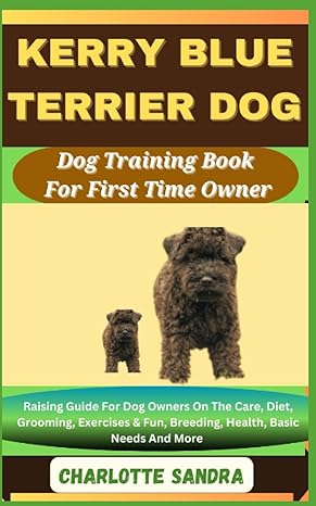 kerry blue terrier dog dog training book for first time owner raising guide for dog owners on the care diet