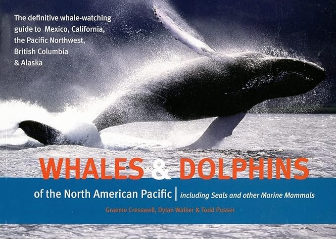 whales and dolphins of the north american pacific including seals and other marine mammals 1st edition graeme
