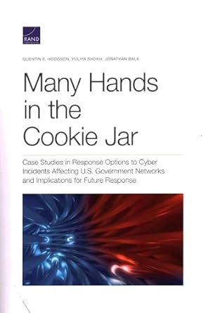 many hands in the cookie jar case studies in response options to cyber incidents affecting u s government