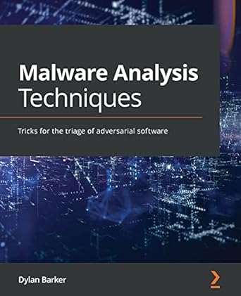 malware analysis techniques tricks for the triage of adversarial software 1st edition dylan barker