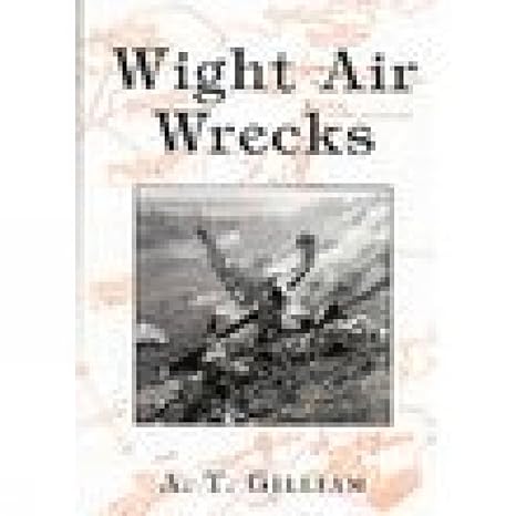 wight air wrecks 1st edition a t gilliam 0752423762, 978-0752423760