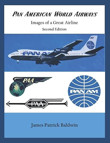 pan american world airways images of a great airline 2nd edition james patrick baldwin 979-8643333241
