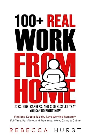 100+ real work from home jobs gigs careers and side hustles that you can do right now find and keep a job you