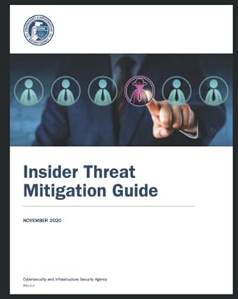 insider threat mitigation guide november 2020 1st edition cybersecurity and infrastructure security agency