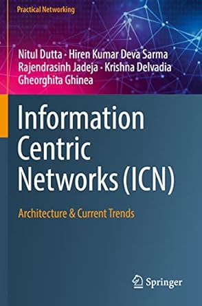 information centric networks icn architecture and current trends springer 1st edition nitul dutta ,hiren