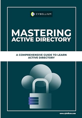 mastering active directory a comprehensive guide to learn active directory 1st edition cybellium ltd