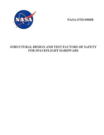 structural design and test factors of safety for spaceflight hardware nasa std 5001b 1st edition nasa