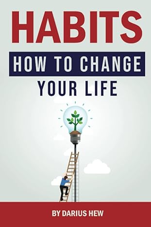 habits how to change your life 1st edition darius hew 979-8378387748